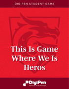 This is Game Where We Is Heros