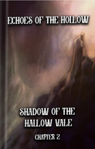 Shadows of the Hallow Vale, Chapter 2: Echoes of the Hollow Vale