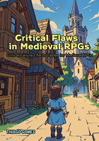 Critical Flaws in Medieval RPGs