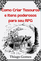 Como Criar Tesouros e Itens poderosos para seu RPG