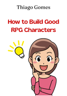 How to Build Good RPG Characters