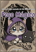 Poço Mágico - Um Livro Jogo para  Um RPG de Gatos