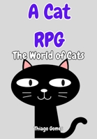 A Cat RPG - The World of Cats
