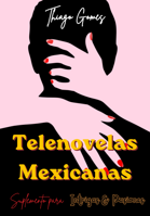 Intrigas & Pasiones - Telenovelas Mexicanas
