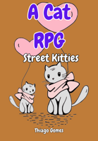 A Cat RPG - Street Kitties