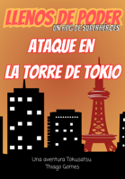 Llenos de Poder RPG - Ataque en la Torre de Tokio