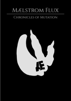 Maelstrom Flux: Chronicles of Mutation