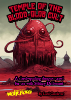 Temple Of The Blood-Glob Cult: A Solo Dungeon Crawl For Mörk Borg & Sölitary Defilement
