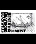 Beneath Beatrice Blackwell's Basement