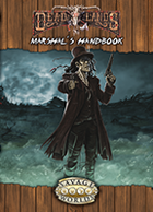 Deadlands Reloaded: Marshal's Handbook Explorer's Edition