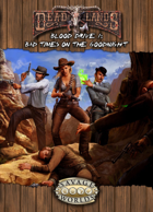 Deadlands Reloaded: Blood Drive 1-Bad Times on the Goodnight