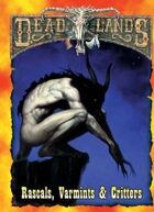 Deadlands Classic: Rascals, Varmints, & Critters