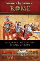 Weird Wars Rome: Legionary Archetypes
