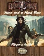 Deadlands Reloaded: Stone and a Hard Place Player's Guide