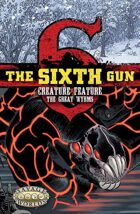 The Sixth Gun: Creature Feature: The Great Wyrms