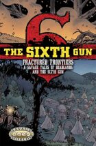 The Sixth Gun: Fractured Frontiers