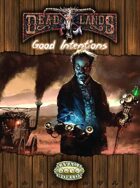 Deadlands Reloaded: Good Intentions
