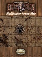 Deadlands Reloaded: Skullchucker Arena
