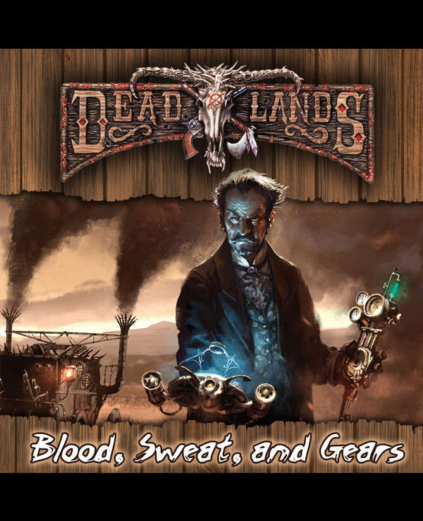 Deadlands Reloaded: Blood, Sweat, and Gears - Pinnacle Entertainment |  Deadlands | DriveThruRPG