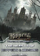 Rippers Resurrected: Soul Changers - The Hearts of Rippers & Demons