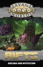 Savage Rifts: Arcana and Mysticism (SWADE Edition)