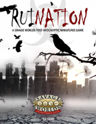 Ruination: A Savage World Post-Apocalyptic Miniatures Game