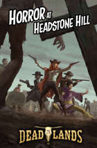 Deadlands: The Weird West: Horror at Headstone Hill