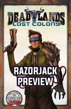 Deadlands Lost Colony: Maw of Oblivion - Razorjack Preview