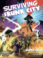 Surviving Skunk City - An Introductory Adventure to the World of Super Dead