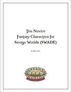 Ten Novice Fantasy Characters for Savage Worlds