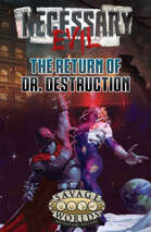 Necessary Evil: The Return of Dr. Destruction