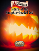 Return of the Pumpkin-headed God