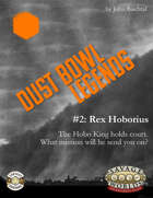 Dust Bowl Legends #2: Rex Hoborius