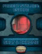 Project Stalker: Escape (Salt & Chrome One Sheet)