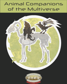 Animal Companions of the Multiverse