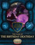 The Case of the Birthday Deathday (City Guard Chronicles)