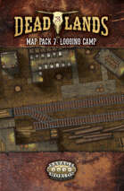 Deadlands: the Weird West - Map Pack 7: Logging Camp