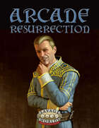 Arcane Resurrection (SWADE micro-setting and solo rules)