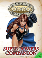 Savage Worlds Super Powers Companion
