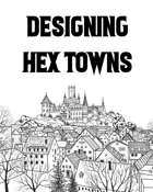 Designing Hex Towns