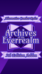 Archives of the Everrealm Alternative Combat Rules: 5th Edition Addon