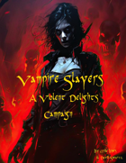 Vampire Slayers a Violent Delights Campaign