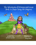 The Adventures of Princess and Goose Book 1: Chase Away the Dragons