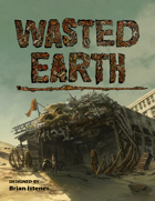 Wasted Earth — Post-Apocalyptic Roleplaying