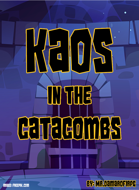 Kaos in the Catacombs