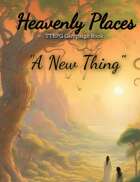 Heavenly Places: A New Thing TTRPG Campaign