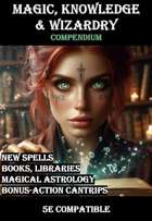 5E Magic, Knowledge & Wizardry COMPENDIUM