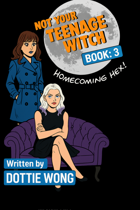 Not Your Teenage Witch: Book Three