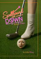 Spellbound and Down: Season 2