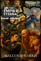 For The Empire Eternal Book Two: Wintersmarch